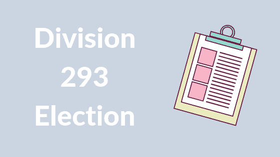Making a Division 293 Election | Taxwise Australia | (08) 9248 8124